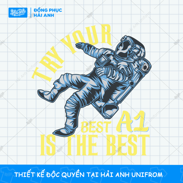 Mẫu Hình In Vũ Trụ - Phi Hành Gia Try Your Best A1 Is The Best cá tính