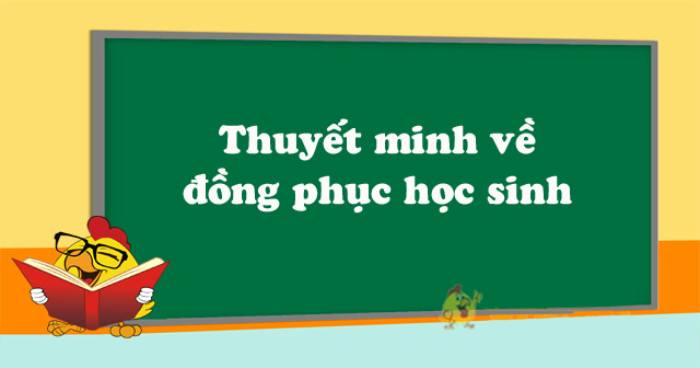 Hướng dẫn lập dàn ý thuyết minh về đồng phục học sinh