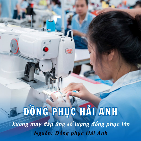 Đồng phục Hải Anh - Xưởng may đáp ứng số lượng đồng phục lớn