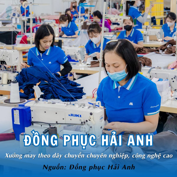 Đồng phục Hải Anh - Xưởng may theo dây chuyền chuyên nghiệp, công nghệ cao 